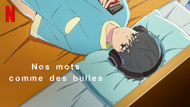 Nos mots comme des bulles (2021) - Netflix | Flixable